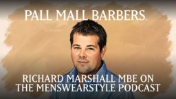 Richard Marshall MBE on the MenswearStyle Podcast